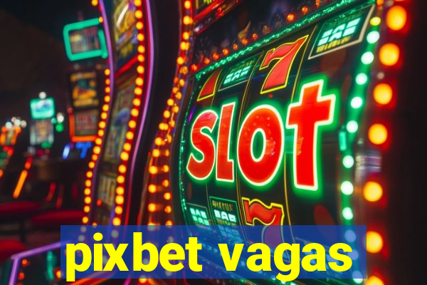 pixbet vagas